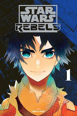 Star Wars Rebels Vol. 1 by Akira Aoki, Akira Aoki