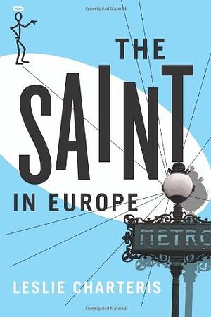 The Saint In Europe by Leslie Charteris