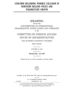 Concerns regarding possible collusion in Northern Ireland: police and paramilitary groups by United Stat Congress, Committee on Foreign Affairs (house), United States House of Representatives