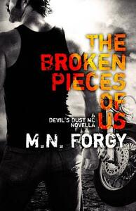 The Broken Pieces Of Us: A Devil's Dust Novella by M. N. Forgy