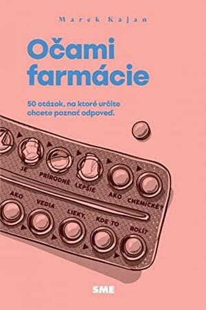 Očami farmácie: 50 otázok, na ktoré určite chcete poznať odpoveď by Marek Kajan