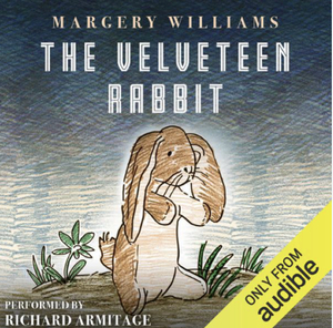 The Velveteen Rabbit  by Margery Williams Bianco