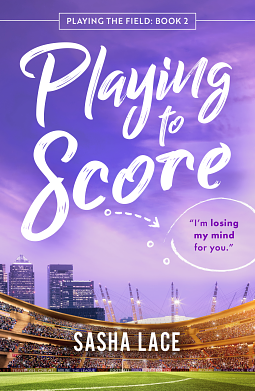 Playing to Score by Sasha Lace