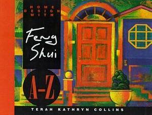 HOME DESIGN FENG SHUI A-Z/TRADE by Mike Reed, Terah Kathryn Collins
