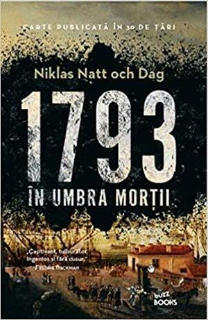 1793 în umbra morții by Dana-Ligia Ilin, Niklas Natt och Dag