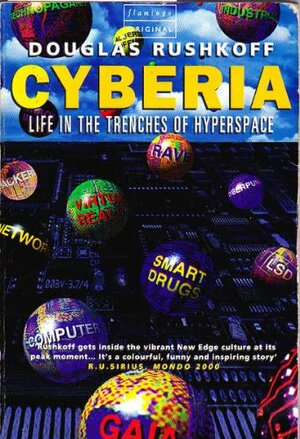 Cyberia: Life in the Trenches of Hyperspace by Douglas Rushkoff