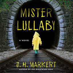 Mister Lullaby by J.H. Markert