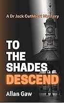 To The Shades Descend by Allan Gaw