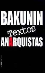 Textos Anarquistas by Mikhail Bakunin