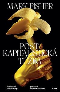 Postkapitalistická túžba by Mark Fisher, Martin Makara