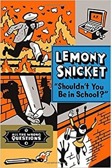 الآن نباید مدرسه باشی؟ by Lemony Snicket