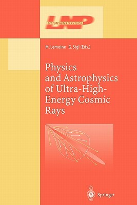 Physics and Astrophysics of Ultra High Energy Cosmic Rays by 