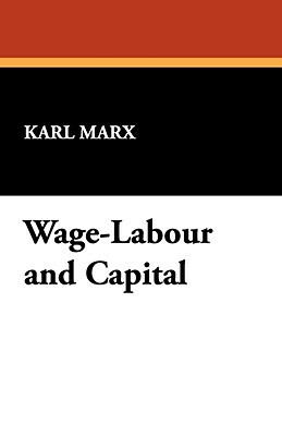 Wage-Labour and Capital by Karl Marx