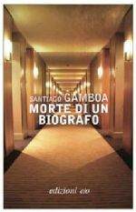 Morte di un biografo by Santiago Gamboa, Raul Schenardi