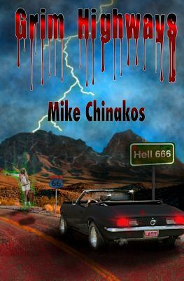 Grim Highways by Mike Chinakos