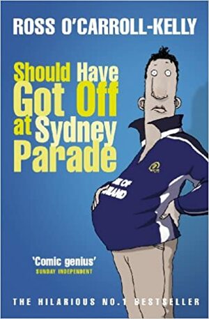 Should Have Got Off at Sydney Parad by Paul Howard, Ross O'Carroll-Kelly