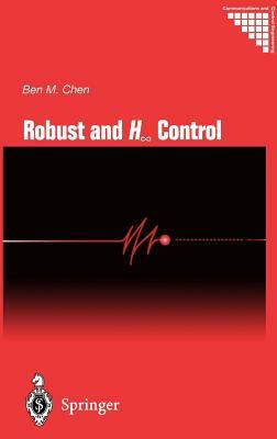 Robust and H_ Control by Ben M. Chen