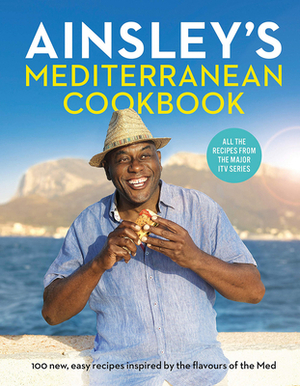 Ainsley's Mediterranean Cookbook by Ainsley Harriott