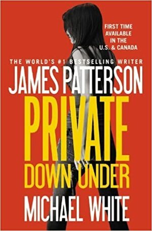 Private Down Under by James Patterson