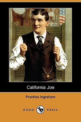 California Joe (Dodo Press) by Prentiss Ingraham