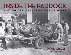 Around the Circuit, Volume 1: Racing Car Transporters and Support Vehicles at Work by David Cross