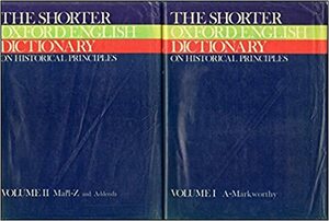 The Shorter Oxford English Dictionary by Henry Watson Fowler, C.T. Onions