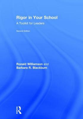 Rigor in Your School: A Toolkit for Leaders by Ronald Williamson, Barbara R. Blackburn