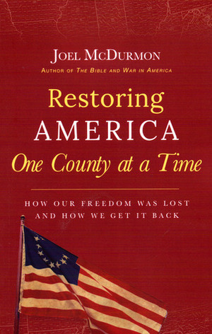 Restoring America One County at a Time by Joel McDurmon