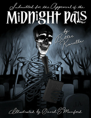 Submitted for the Approval of the Midnight Pals by Bitter Karella