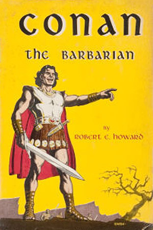 Conan the Barbarian by Robert E. Howard