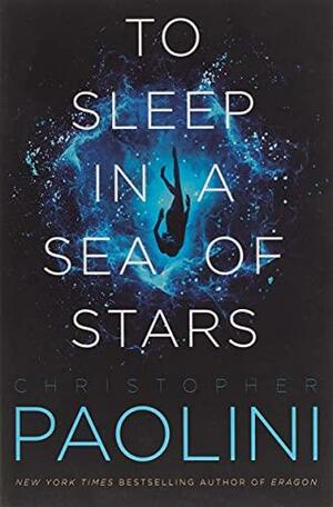 To Sleep in a Sea of Stars by Christopher Paolini