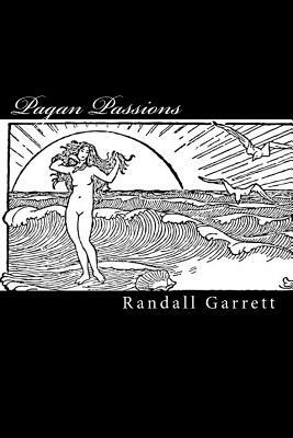Pagan Passions by Randall Garrett, Larry M. Harris
