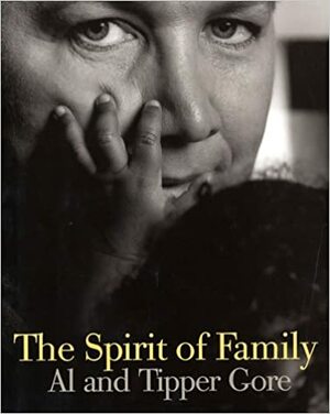 The Spirit of Family by Al Gore, Tipper Gore