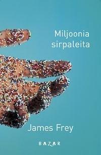 Miljoonia sirpaleita by James Frey