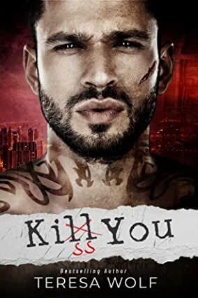 Kill you by Teresa Wolf