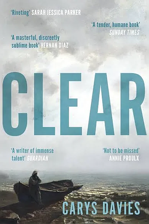 Clear by Carys Davies