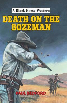 Death on the Bozeman by Paul Bedford