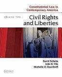 Constitutional Law in Contemporary America: Civil rights and liberties. Creating the modern federal judiciary ; The First Amendment and religion ; Freedom of speech ; Free press and association, obscenity, pornography, commercial speech, and censorship ; Criminal due process by John R. Vile, Michelle D. Deardorff, David Andrew Schultz