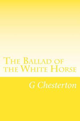 The Ballad of the White Horse by G. K. Chesterton