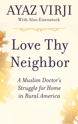 Love Thy Neighbor by Ayaz Virji