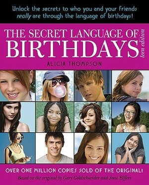 The Secret Language of Birthdays by Alicia Thompson, Joost Elffers, Gary Goldschneider