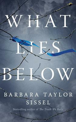 What Lies Below by Barbara Taylor Sissel