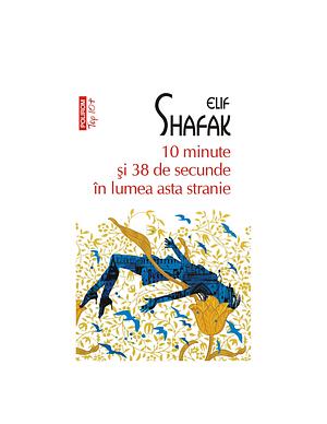 10 minute şi 38 de secunde în lumea asta stranie by Elif Shafak