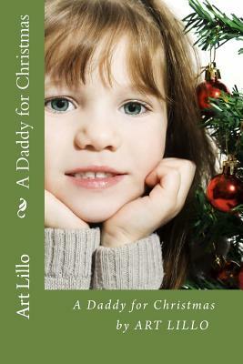 A Daddy for Christmas by Art Lillo