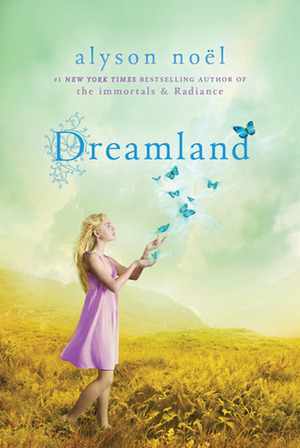 Dreamland by Alyson Noël