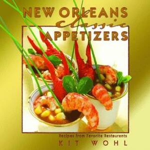 New Orleans Classic Appetizers by Kit Wohl