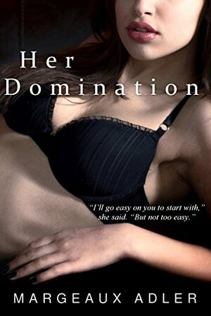 Her Domination by Margeaux Adler