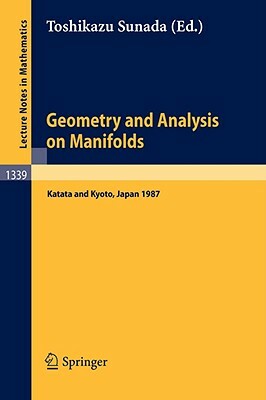 Geometry and Analysis on Manifolds: Proceedings of the 21st International Taniguchi Symposium Held at Katata, Japan, Aug. 23-29 and the Conference Hel by 