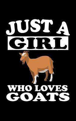 Just A Girl Who Loves Goats: Animal Nature Collection by Marko Marcus