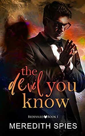 The Devil You Know by Meredith Spies